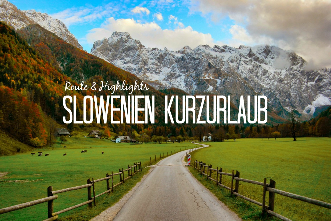 Der perfekte Kurzurlaub in Slowenien in 3 Tagen